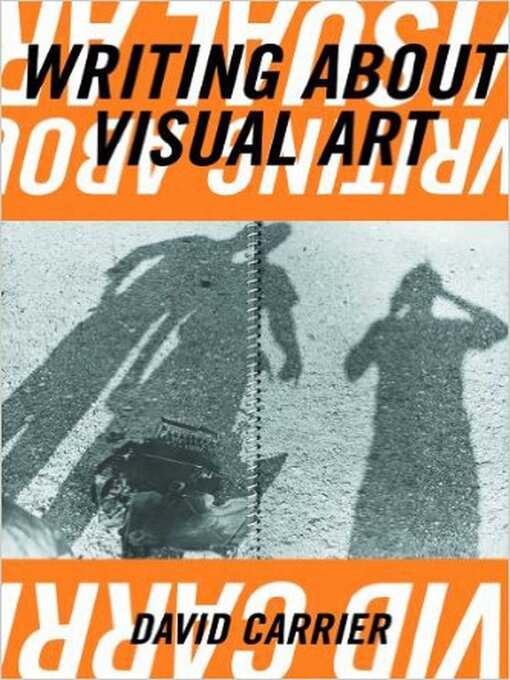 Title details for Writing about Visual Art by David Carrier - Available
